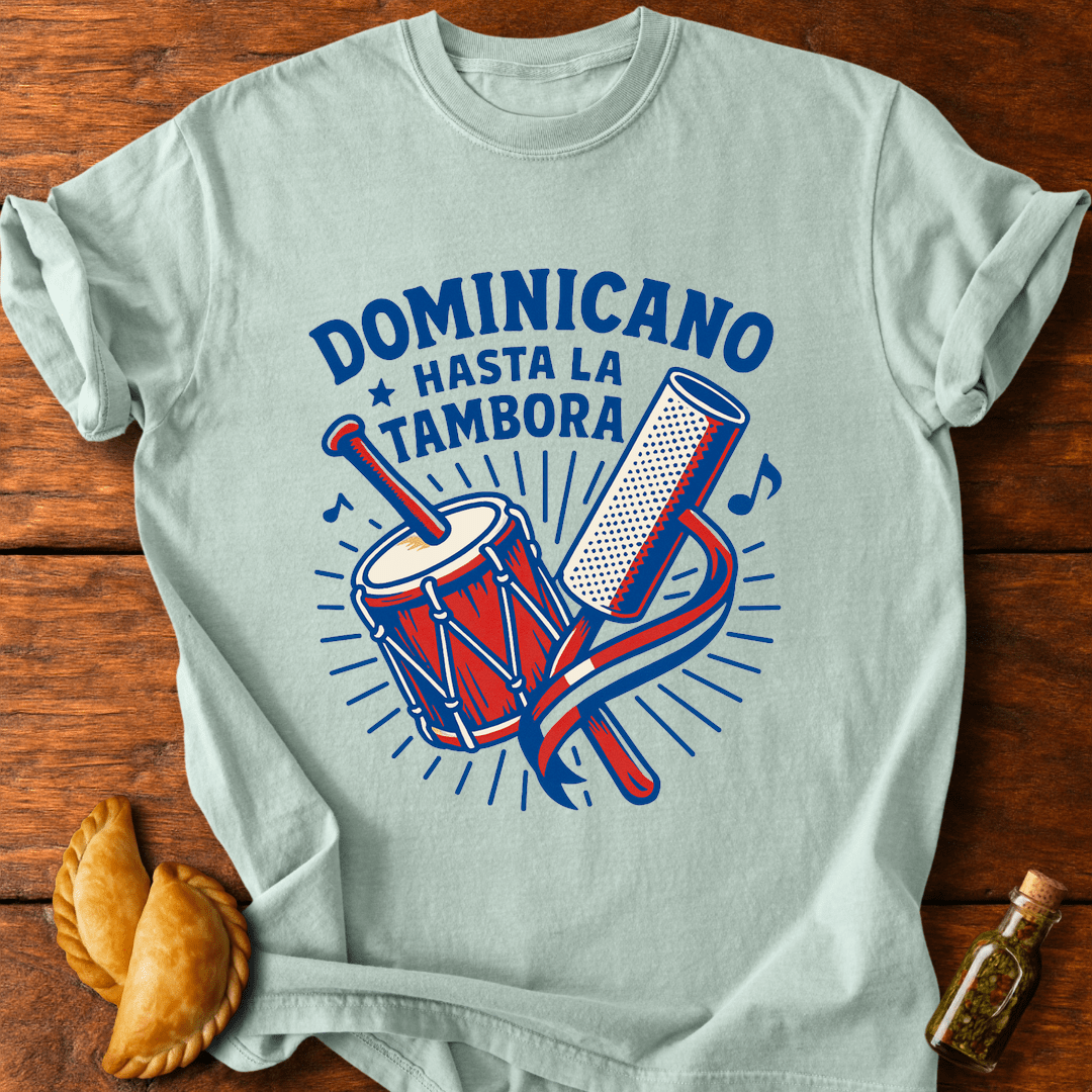 Dominicano Hasta La Tambora T-Shirt