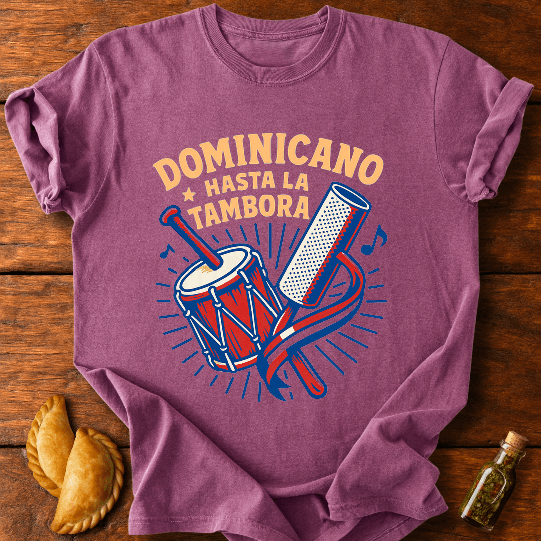 Dominicano Hasta La Tambora T-Shirt