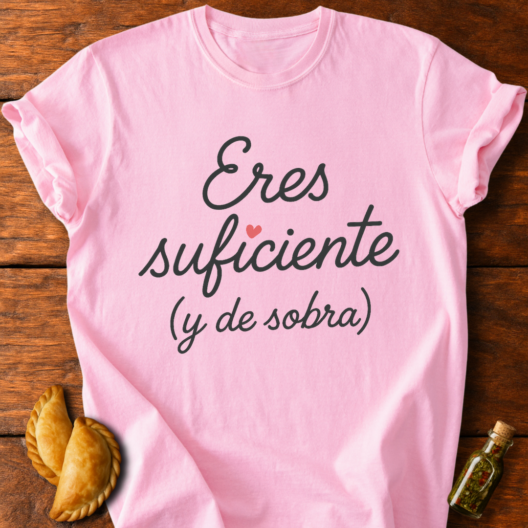 Eres Suficiente T-Shirt