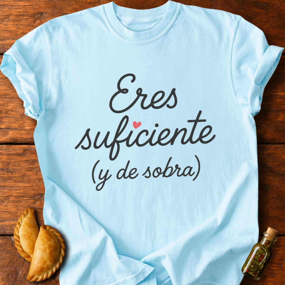 Eres Suficiente T-Shirt
