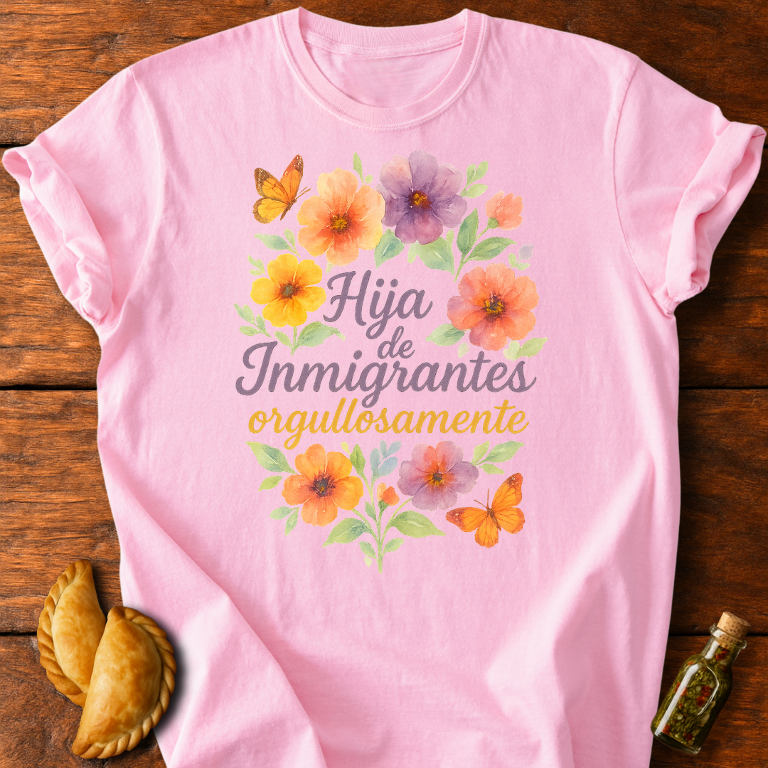 Hija De Inmigrantes T-Shirt