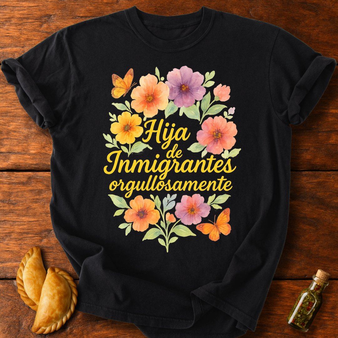 Hija De Inmigrantes T-Shirt