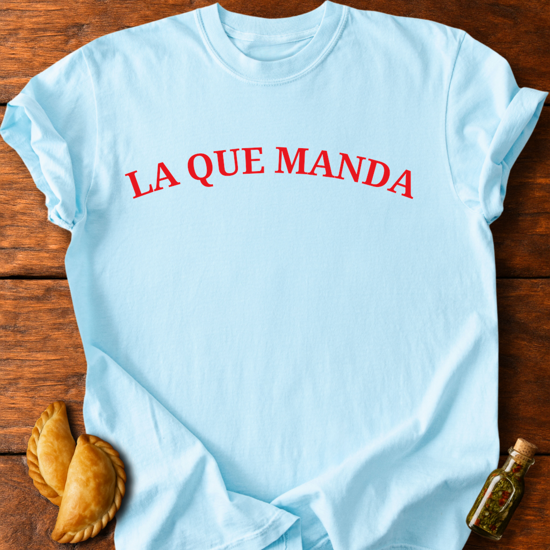 La Que Manda T-Shirt