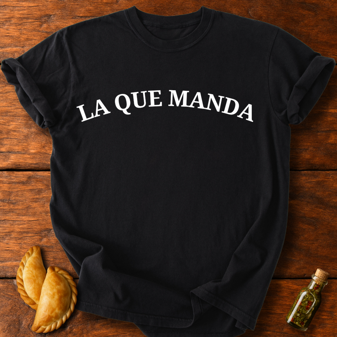 La Que Manda T-Shirt