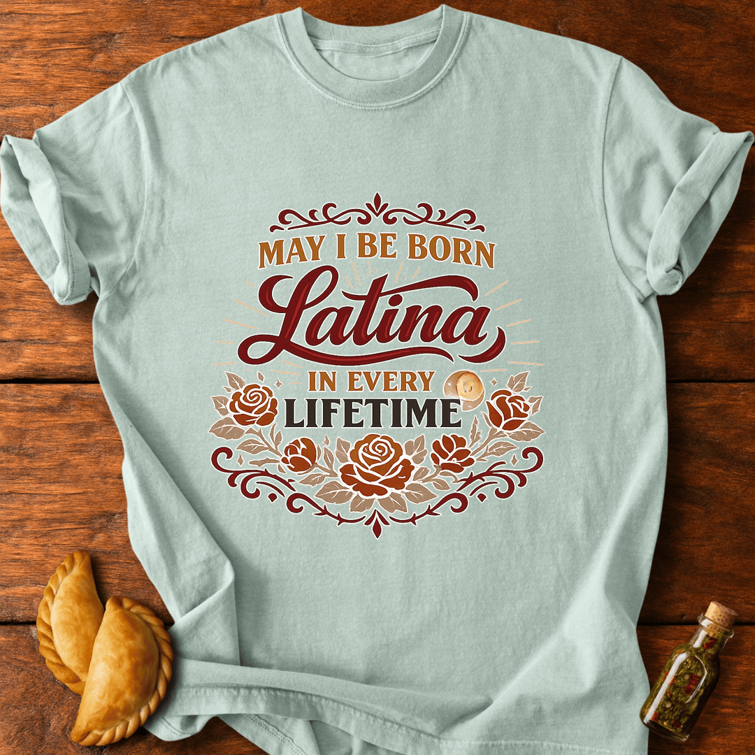 Latina In Every Lifetime T-Shirt