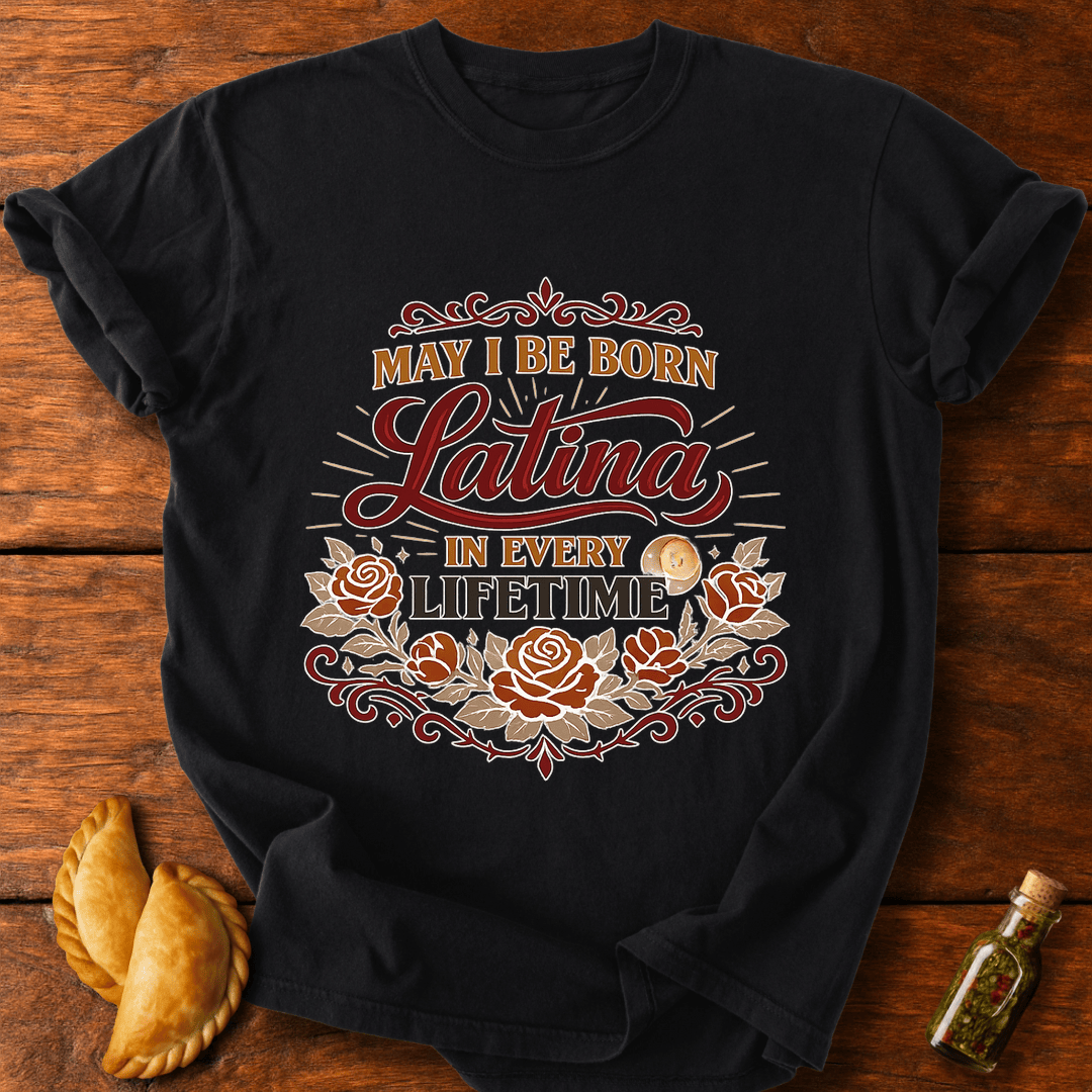 Latina In Every Lifetime T-Shirt