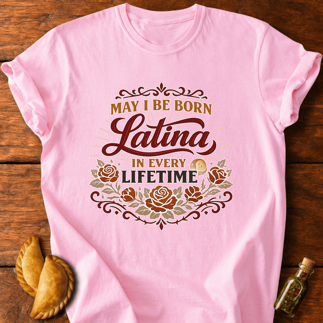 Latina In Every Lifetime T-Shirt