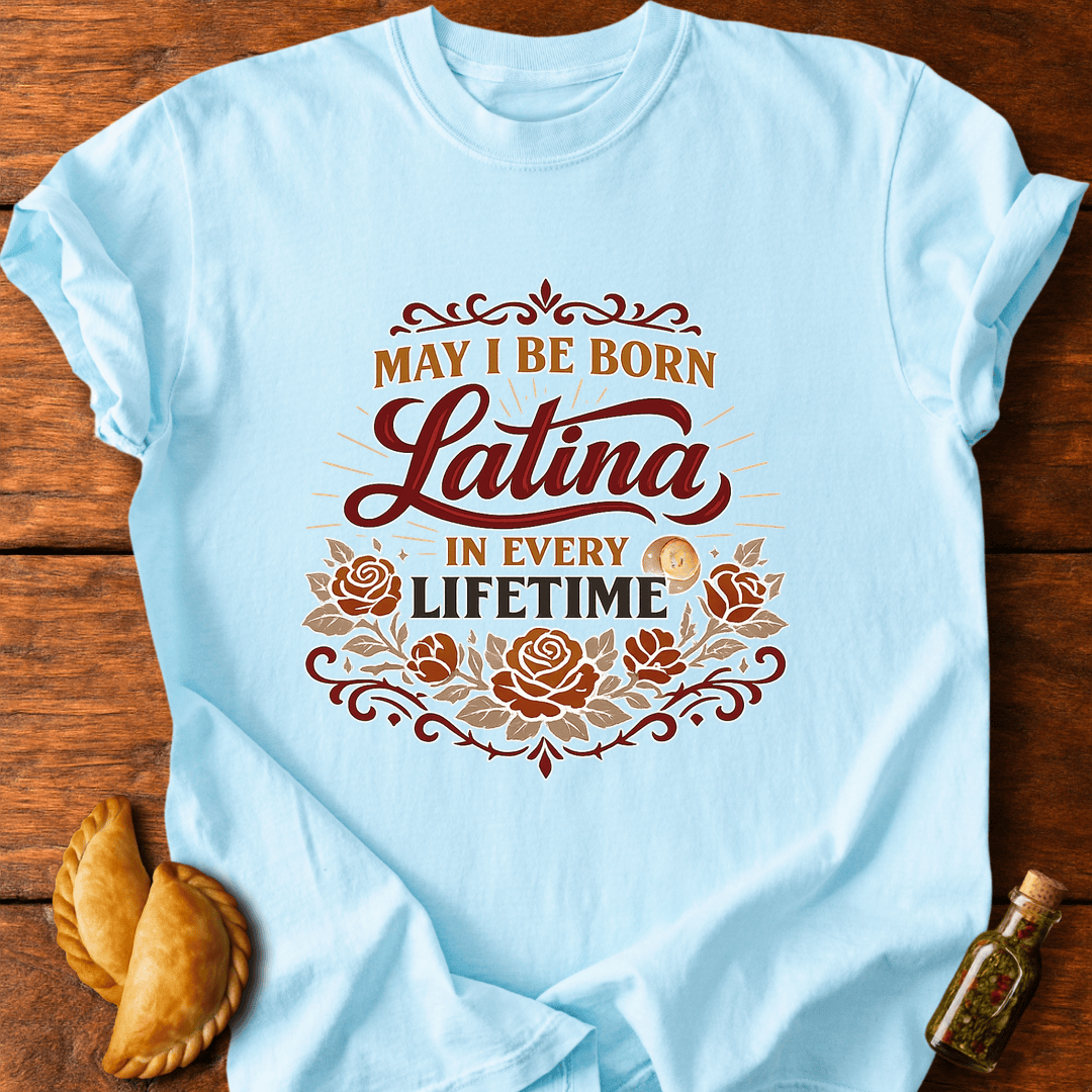 Latina In Every Lifetime T-Shirt