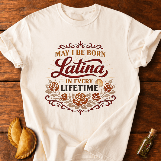Latina In Every Lifetime T-Shirt