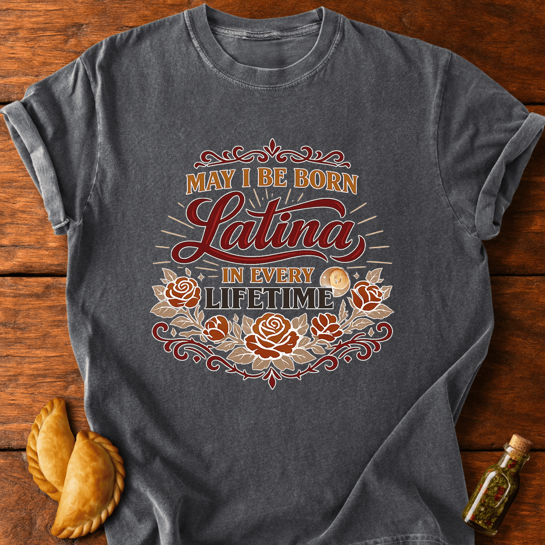 Latina In Every Lifetime T-Shirt