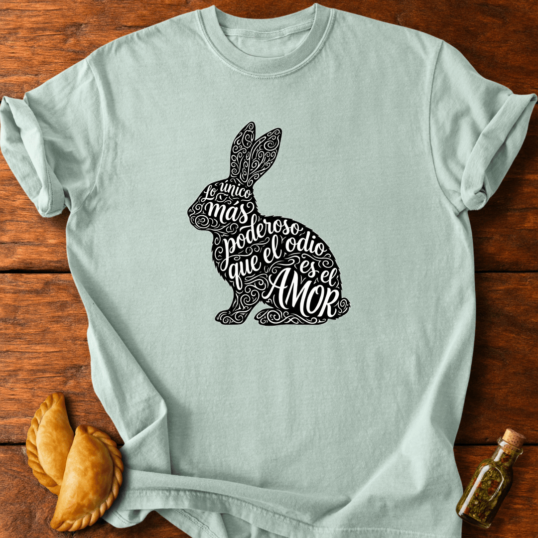 Lo Único Más Poderoso Que El Odio T-Shirt