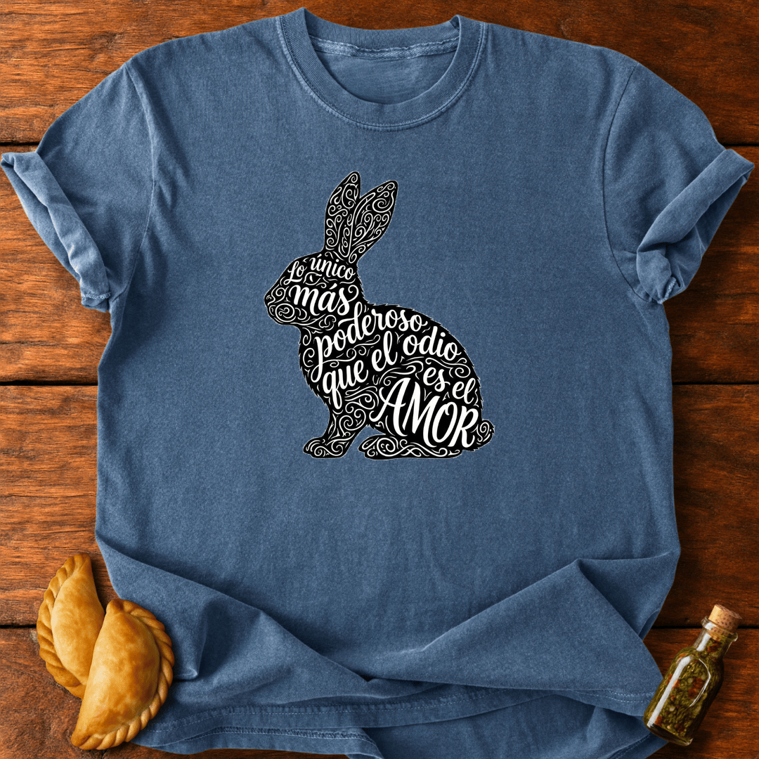 Lo Único Más Poderoso Que El Odio T-Shirt