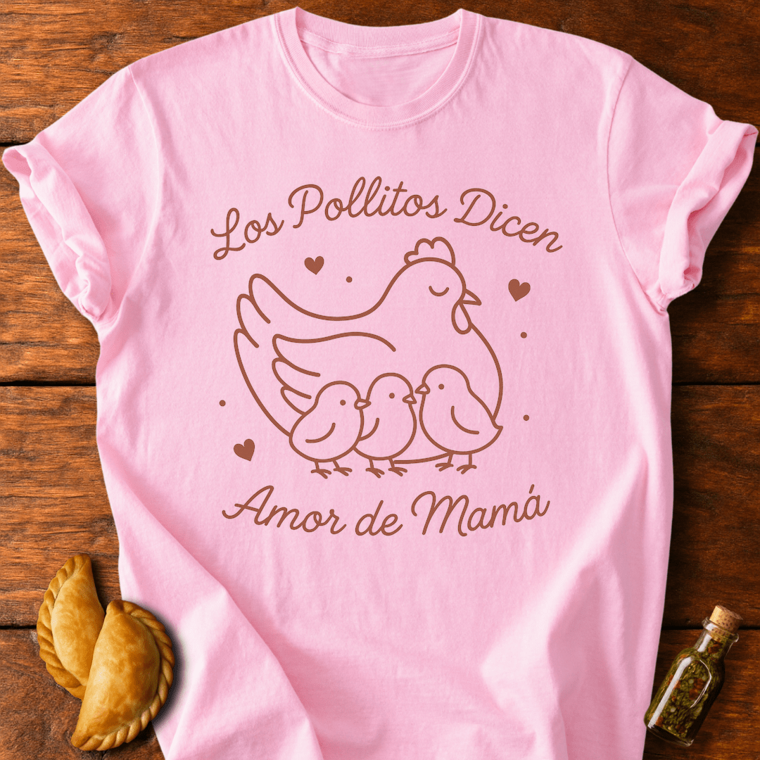 Los Pollitos Amor De Mamá T-Shirt