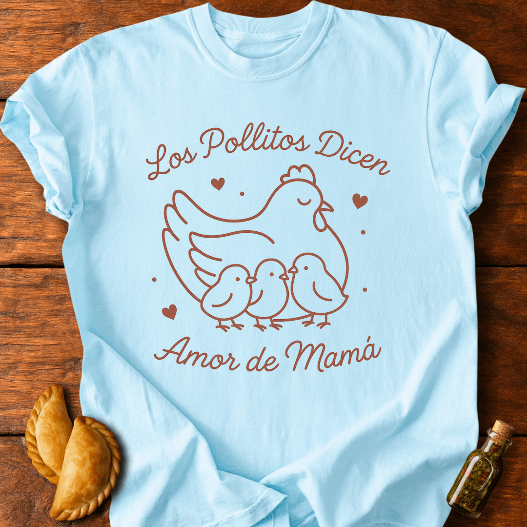 Los Pollitos Amor De Mamá T-Shirt