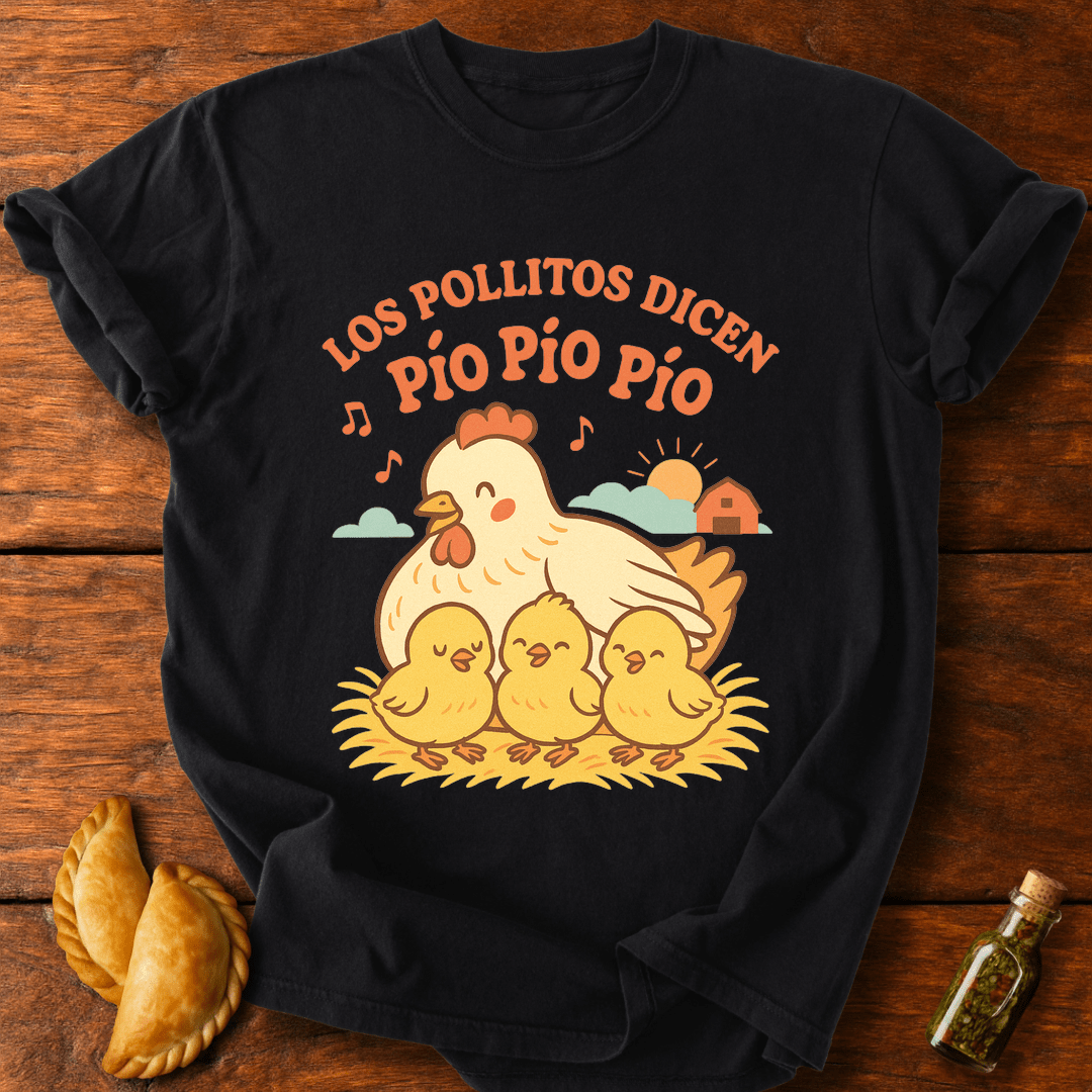 Los Pollitos Dicen T-Shirt