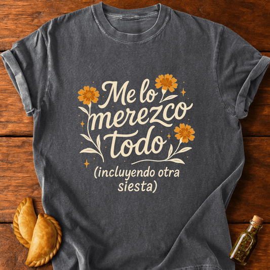 Me Lo Merezco Todo T-Shirt