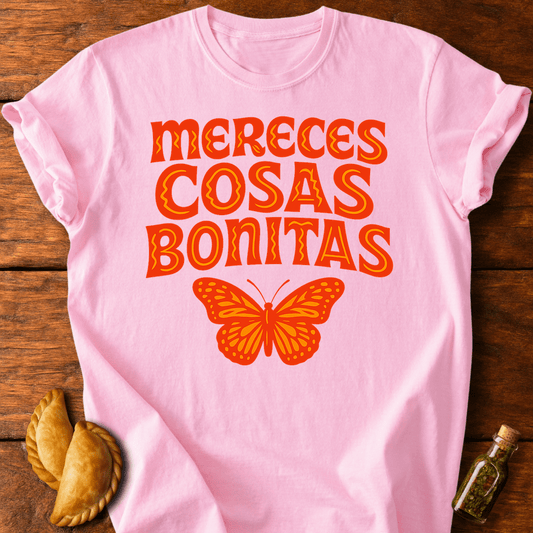 Mereces Cosas Bonitas T-Shirt