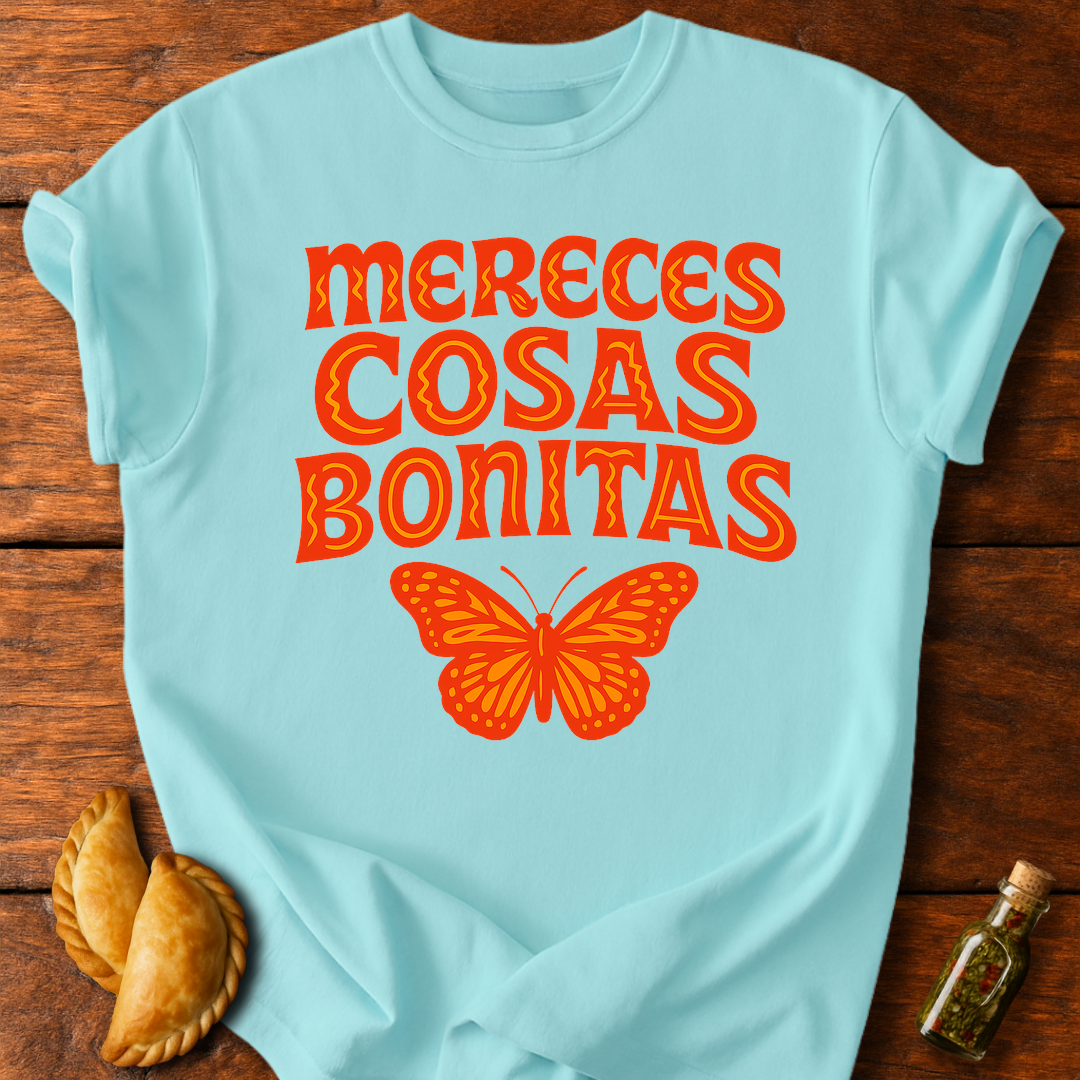 Mereces Cosas Bonitas T-Shirt
