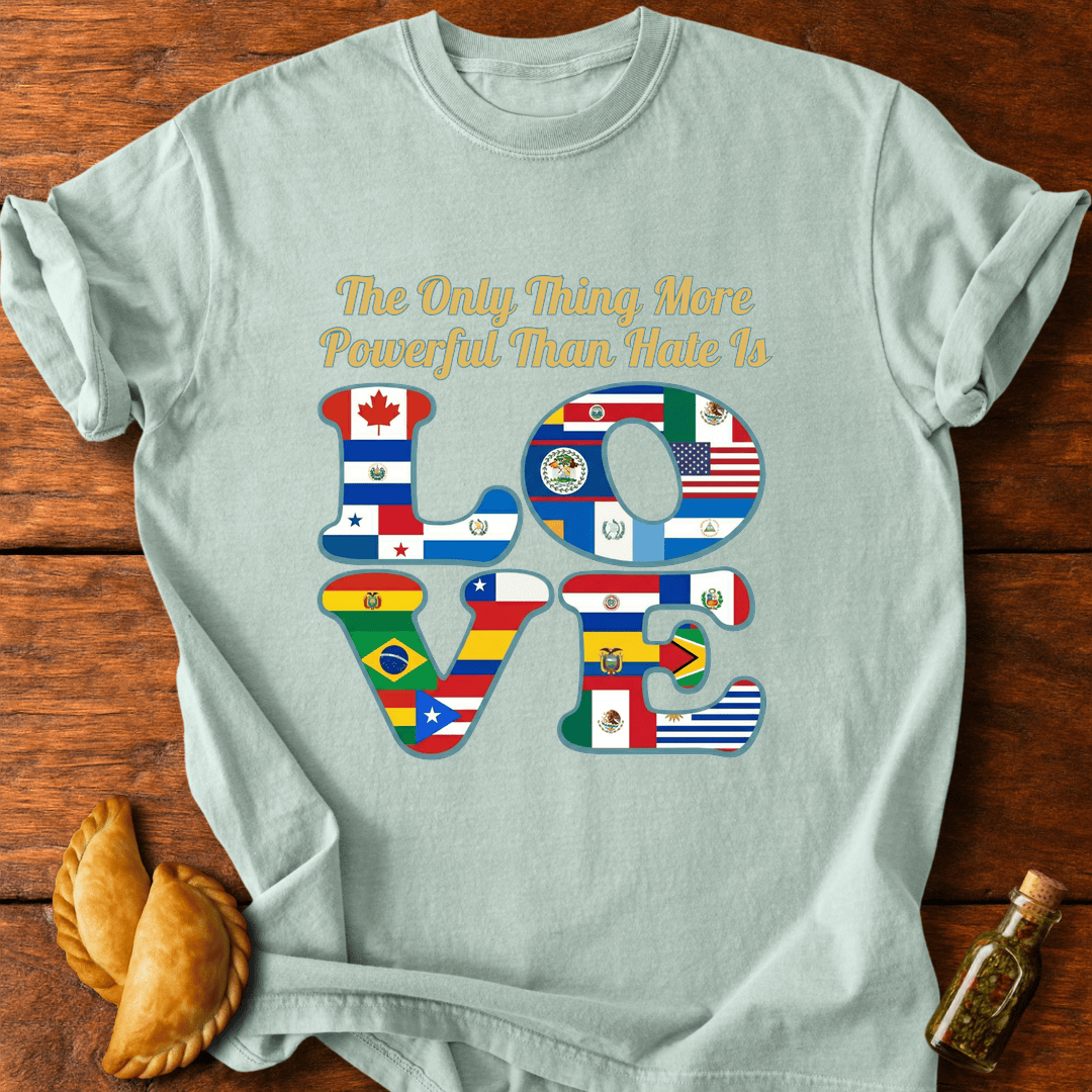 The Only Thing More Powerful Than Hate T-Shirt