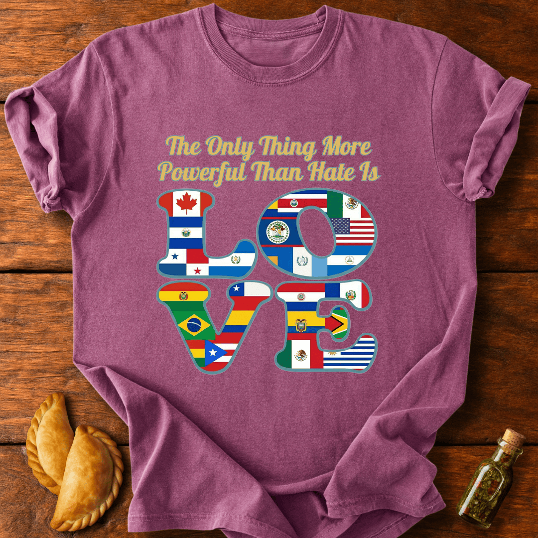 The Only Thing More Powerful Than Hate T-Shirt