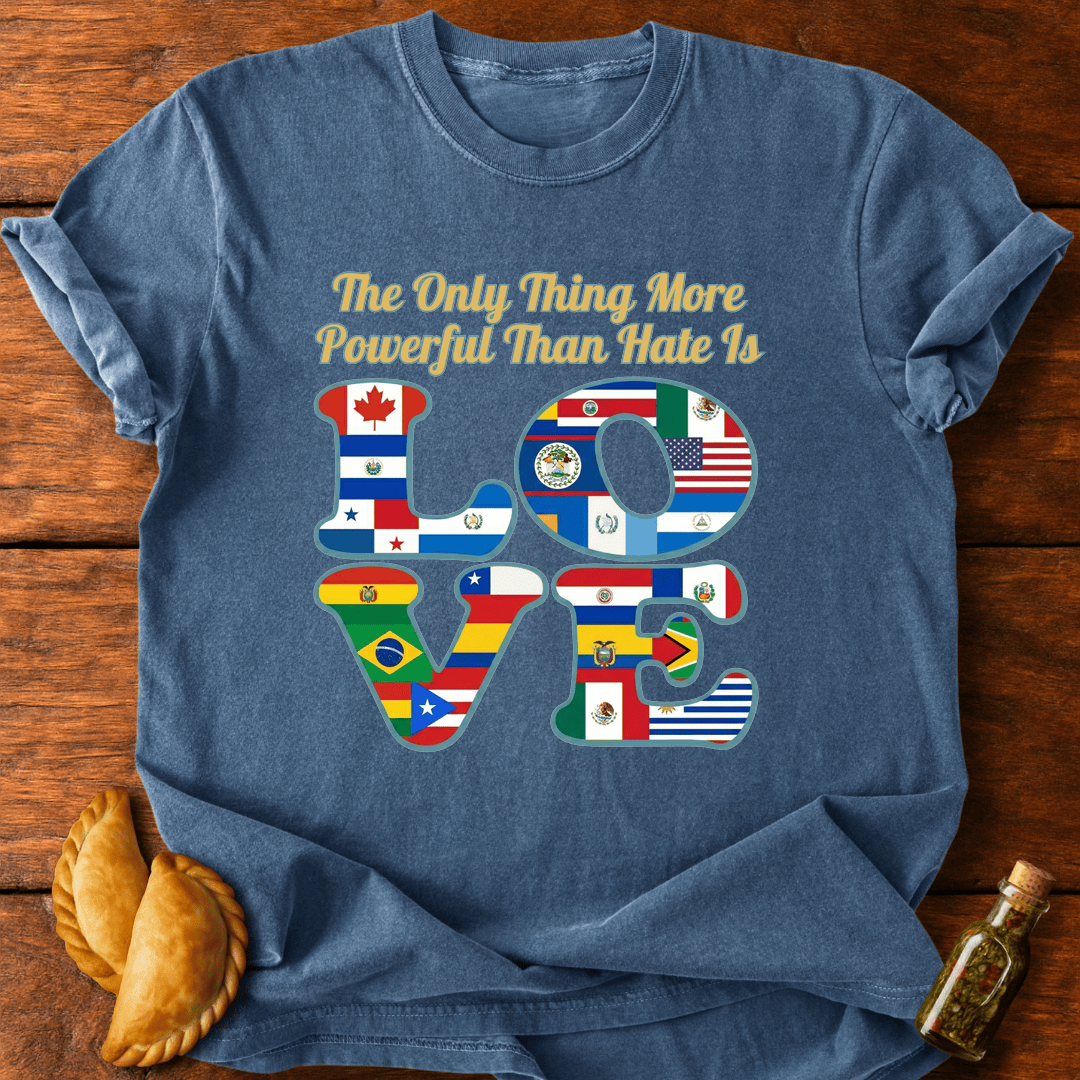 The Only Thing More Powerful Than Hate T-Shirt