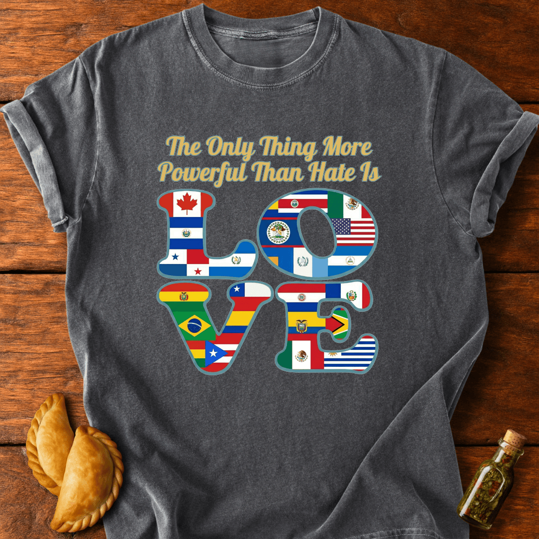 The Only Thing More Powerful Than Hate T-Shirt
