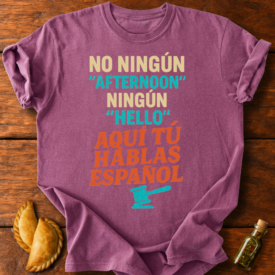 Aquí Tú Hablas Español T-Shirt