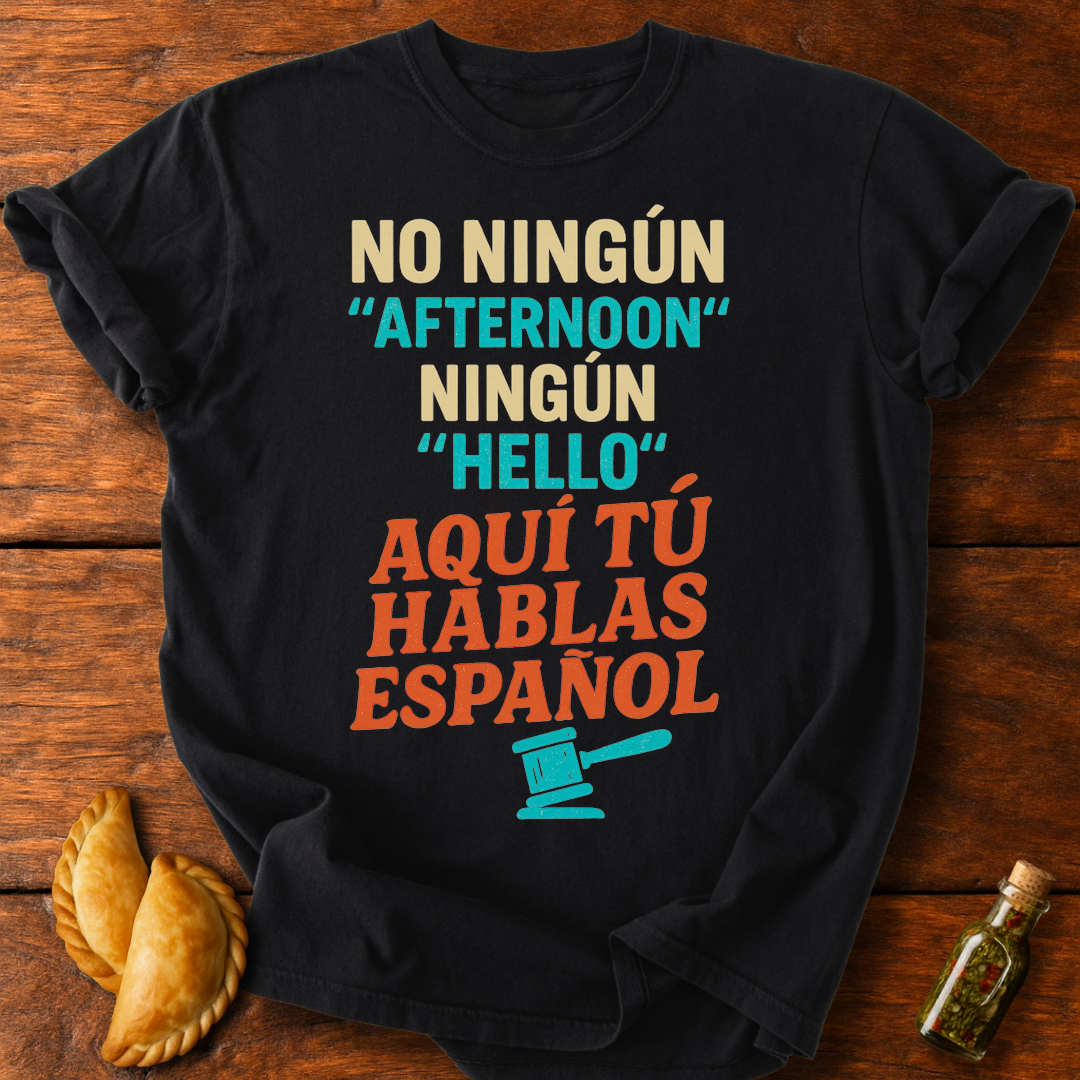 Aquí Tú Hablas Español T-Shirt