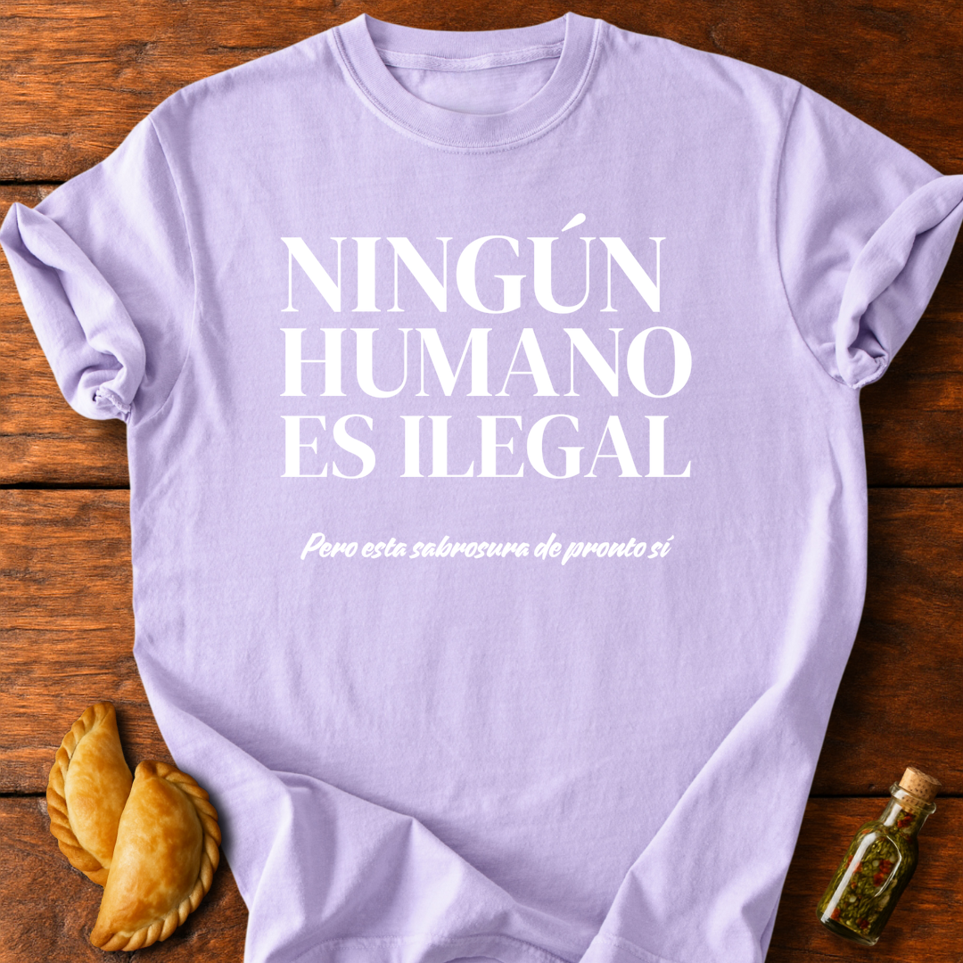 Ningún Humano Es Ilegal Pero Esta Sabrosura De Pronto Sí T-Shirt