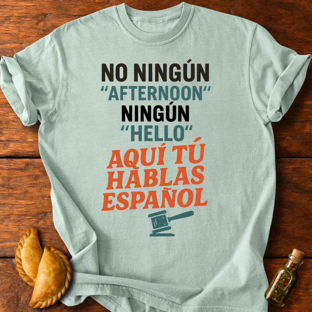 Aquí Tú Hablas Español T-Shirt