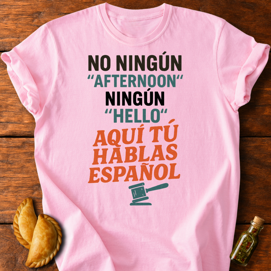 Aquí Tú Hablas Español T-Shirt