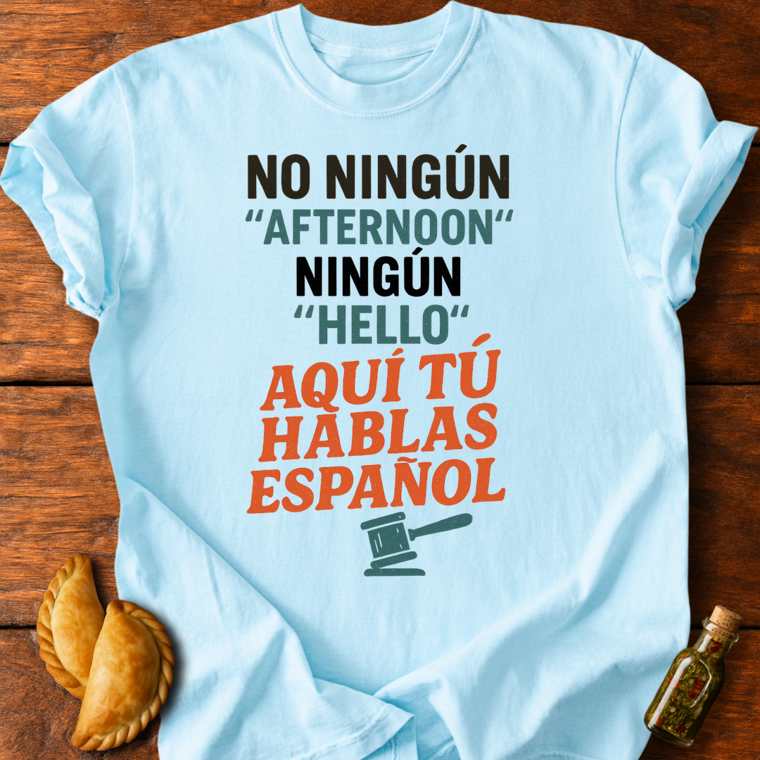 Aquí Tú Hablas Español T-Shirt