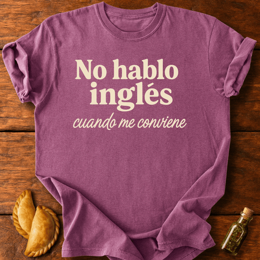 No Hablo Inglés Cuando Me Conviene T-Shirt