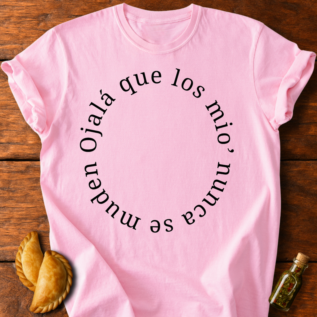 Ojalá Que Los Mio' Nunca Se Muden T-Shirt