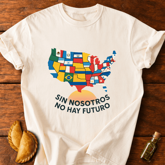 Sin Nosotros No Hay Futuro T-Shirt