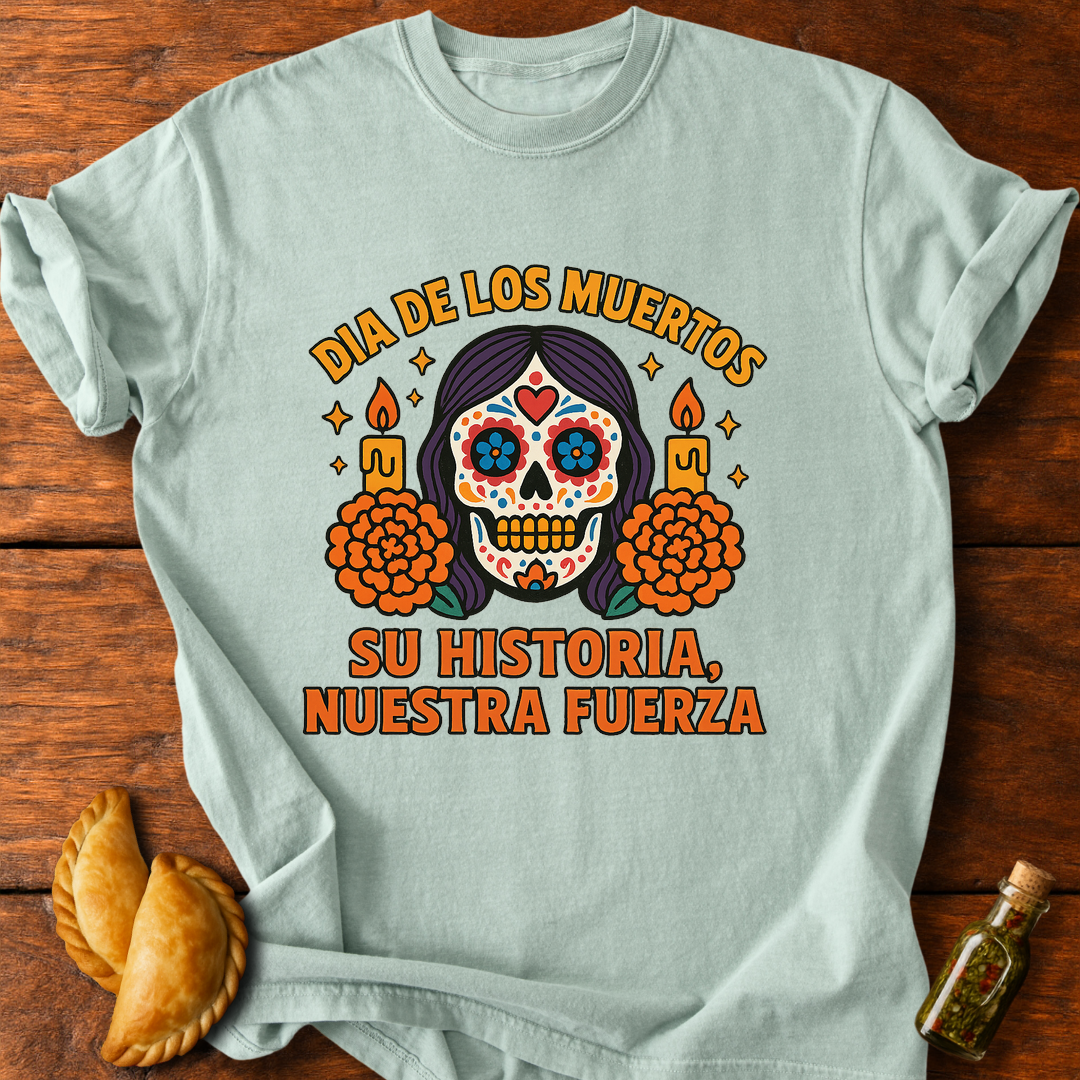 Su Historia Nuestra Fuerza T-Shirt