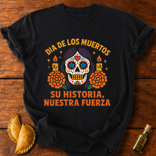Su Historia Nuestra Fuerza T-Shirt