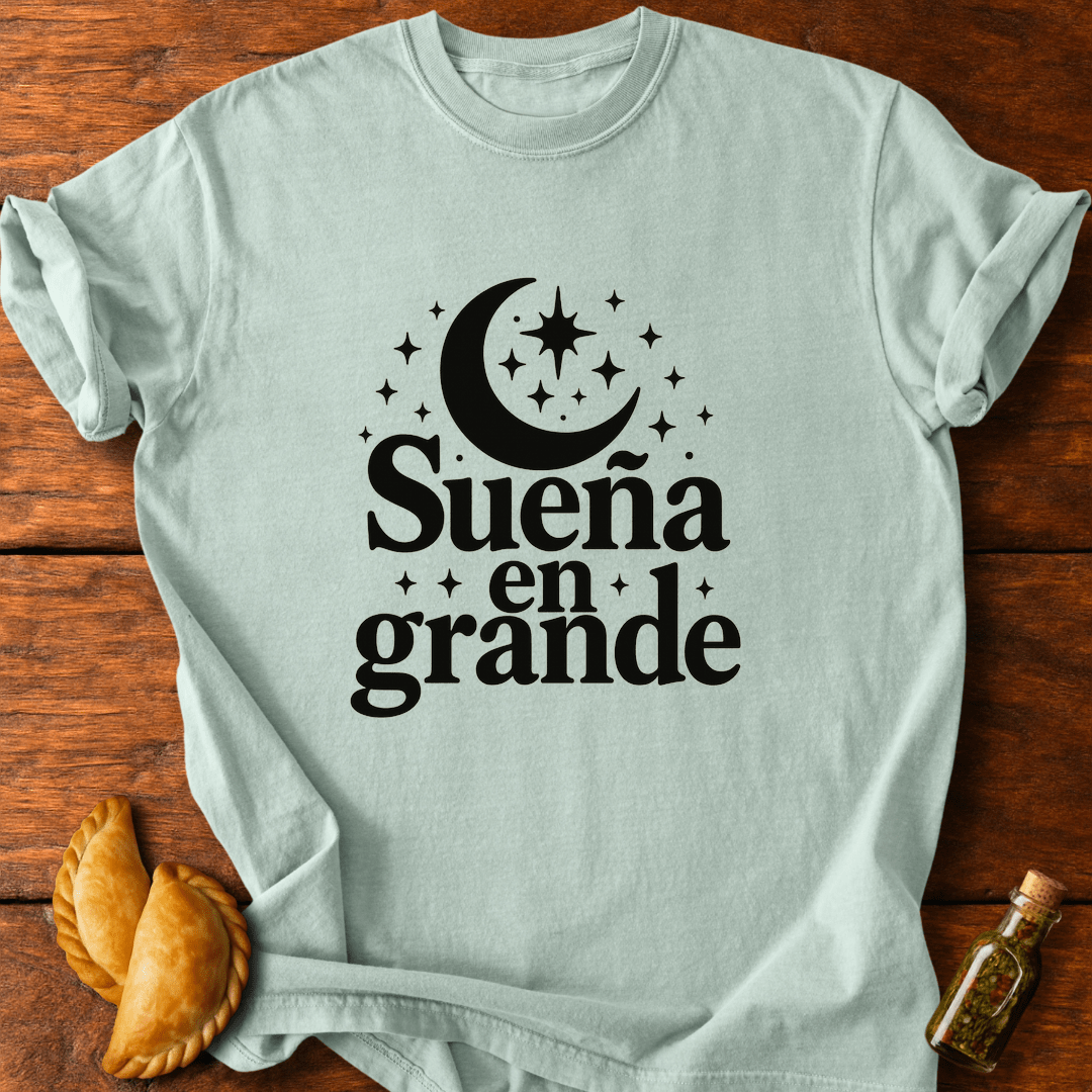 Sueña En Grande T-Shirt