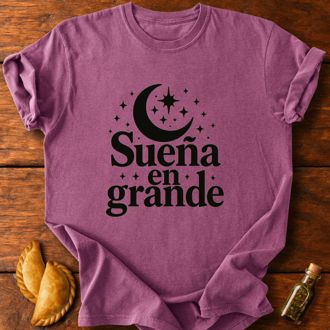 Sueña En Grande T-Shirt