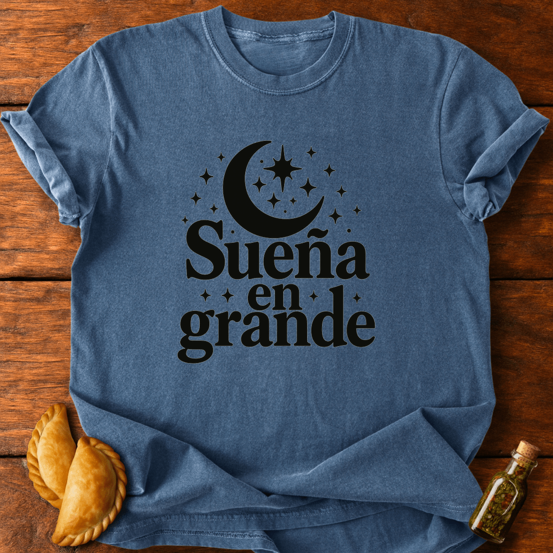 Sueña En Grande T-Shirt