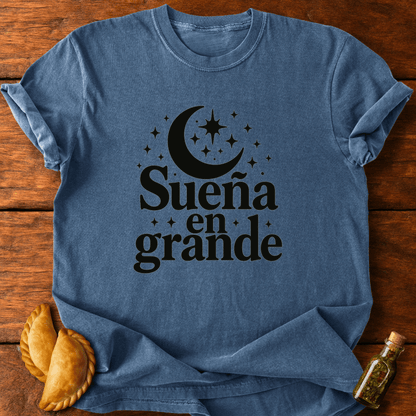 Sueña En Grande T-Shirt