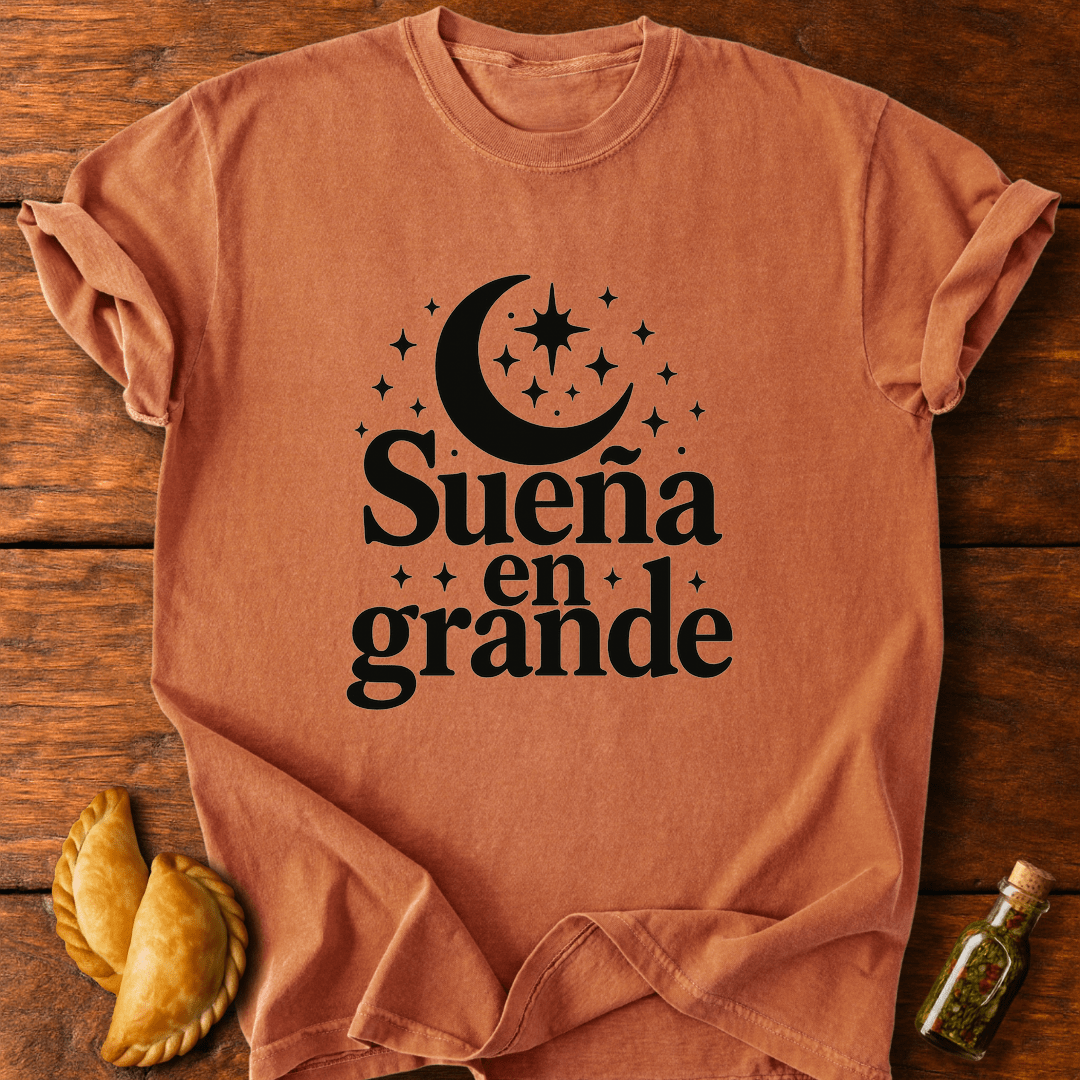 Sueña En Grande T-Shirt