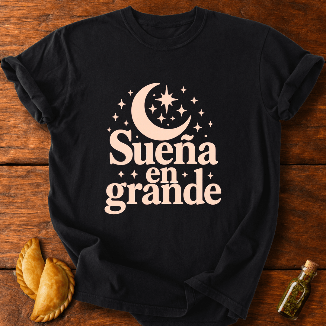 Sueña En Grande T-Shirt