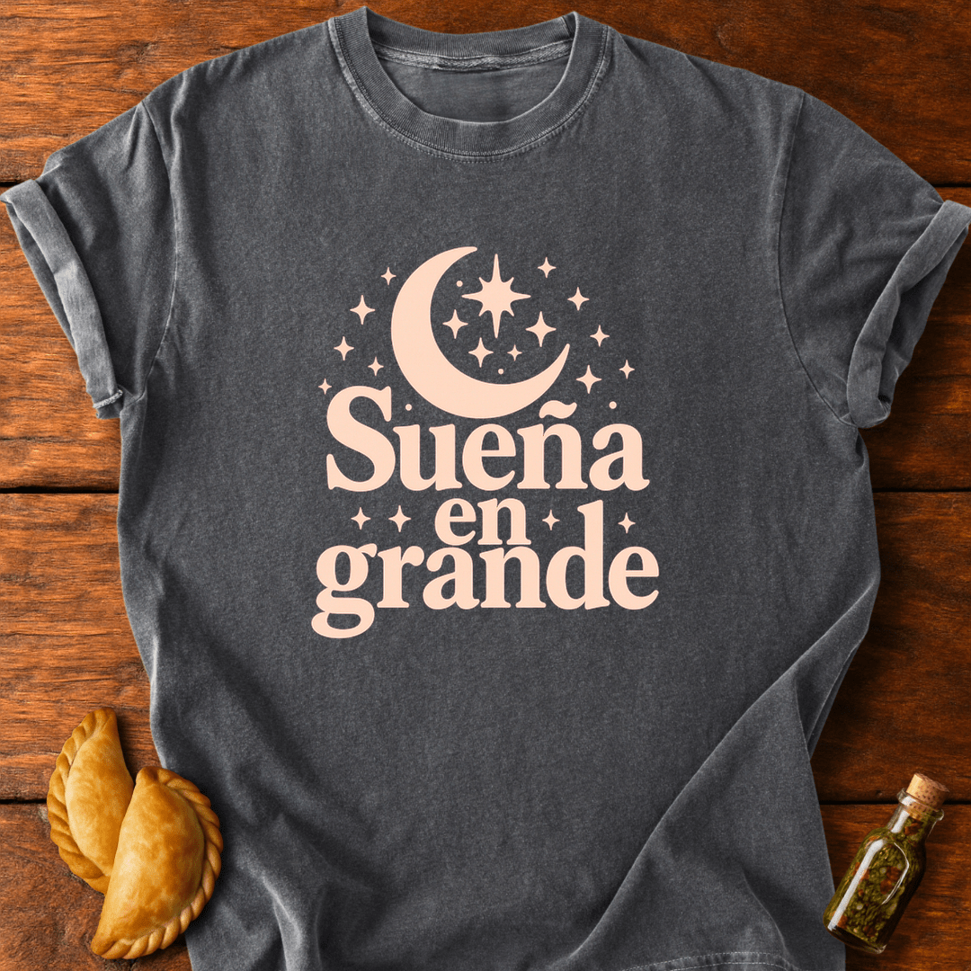 Sueña En Grande T-Shirt