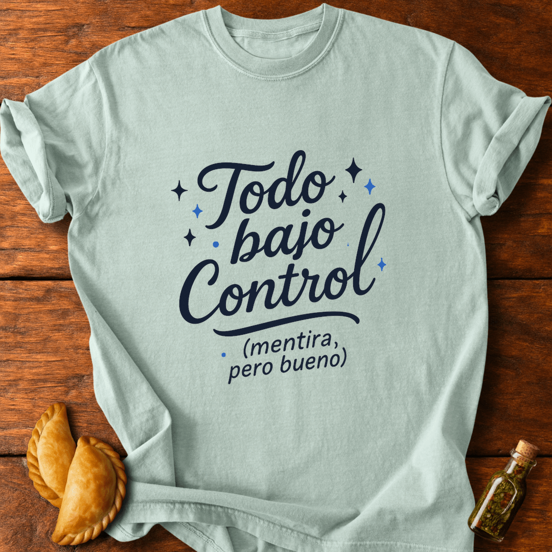 Todo Bajo Control T-Shirt