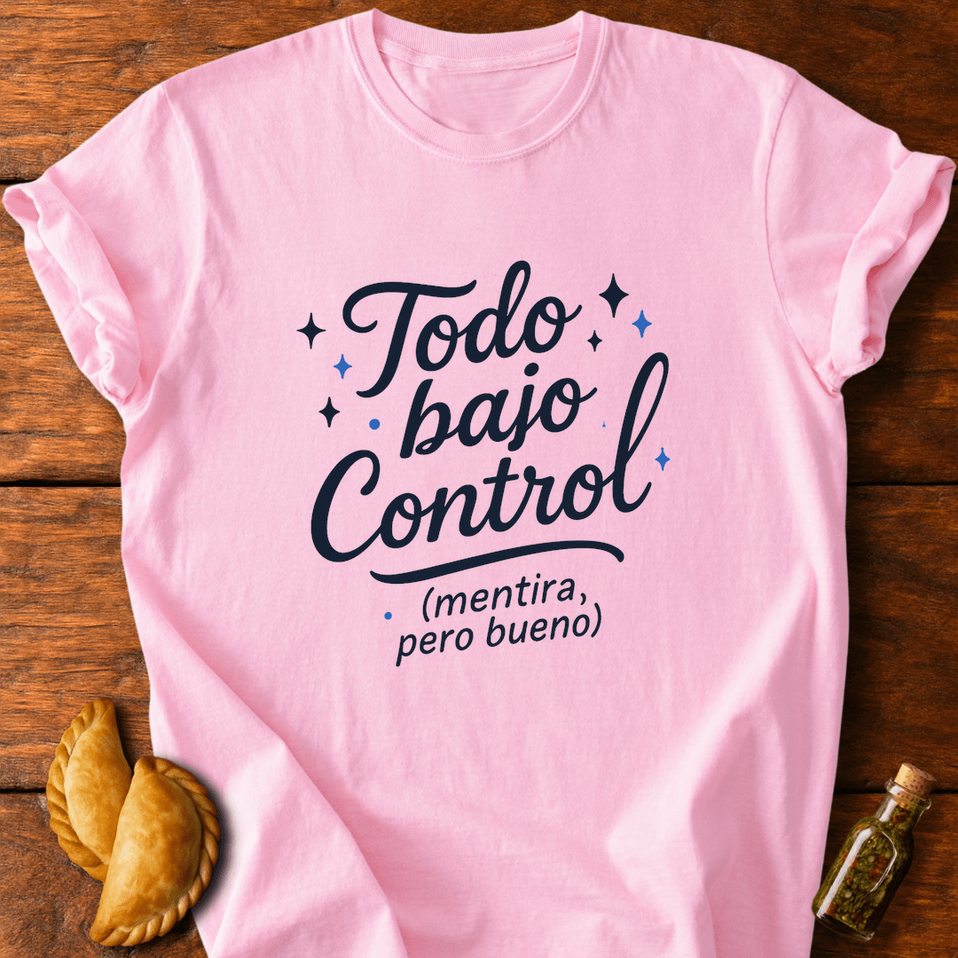 Todo Bajo Control T-Shirt