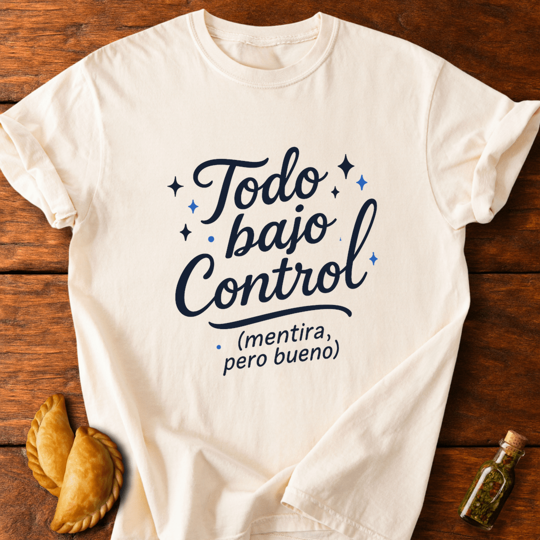 Todo Bajo Control T-Shirt