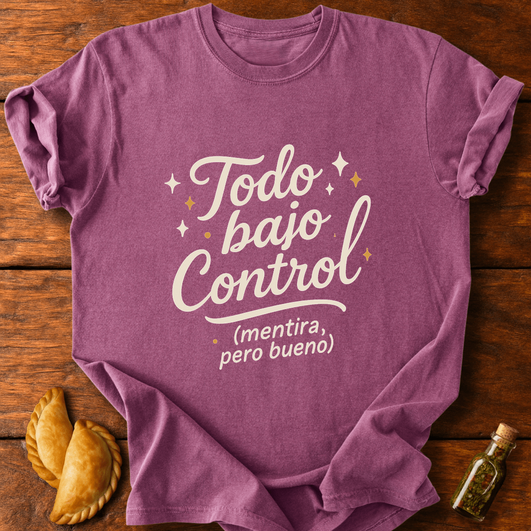 Todo Bajo Control T-Shirt