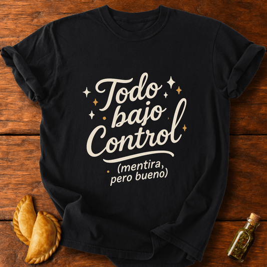 Todo Bajo Control T-Shirt