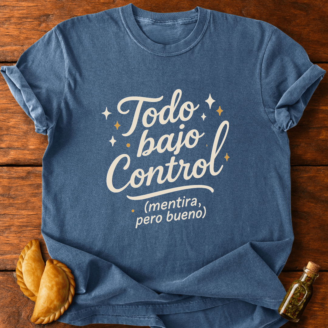 Todo Bajo Control T-Shirt